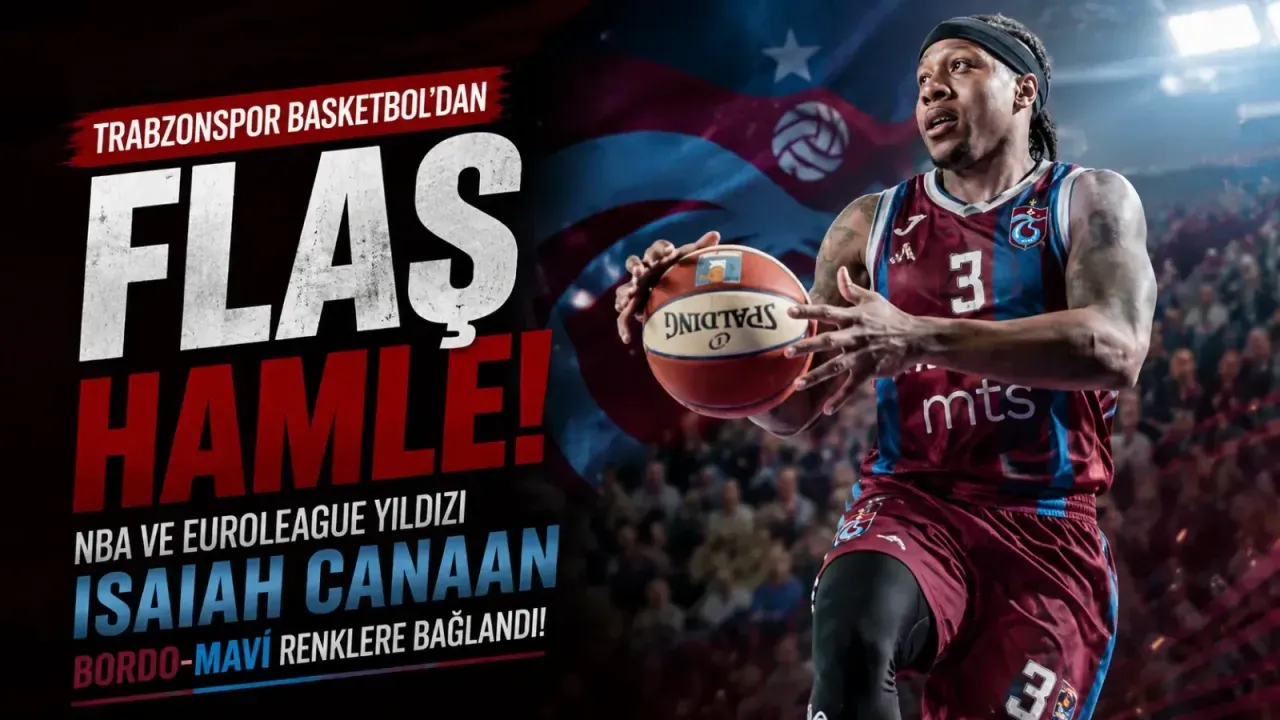 Trabzonspor Basketbol’dan Flaş Hamle: NBA ve EuroLeague Yıldızı Isaiah Canaan Bordo-Mavi Renklere Bağlandı!