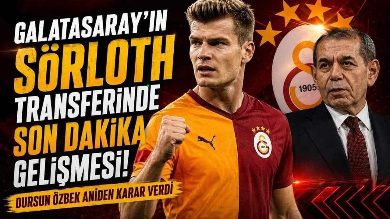Galatasaray’ın Alexander Sörloth transferinde son dakika gelişmesi! Dursun Özbek aniden karar verdi
