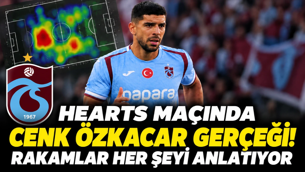 Hearts maçında Cenk Özkacar gerçeği! Rakamlar her şeyi anlatıyor