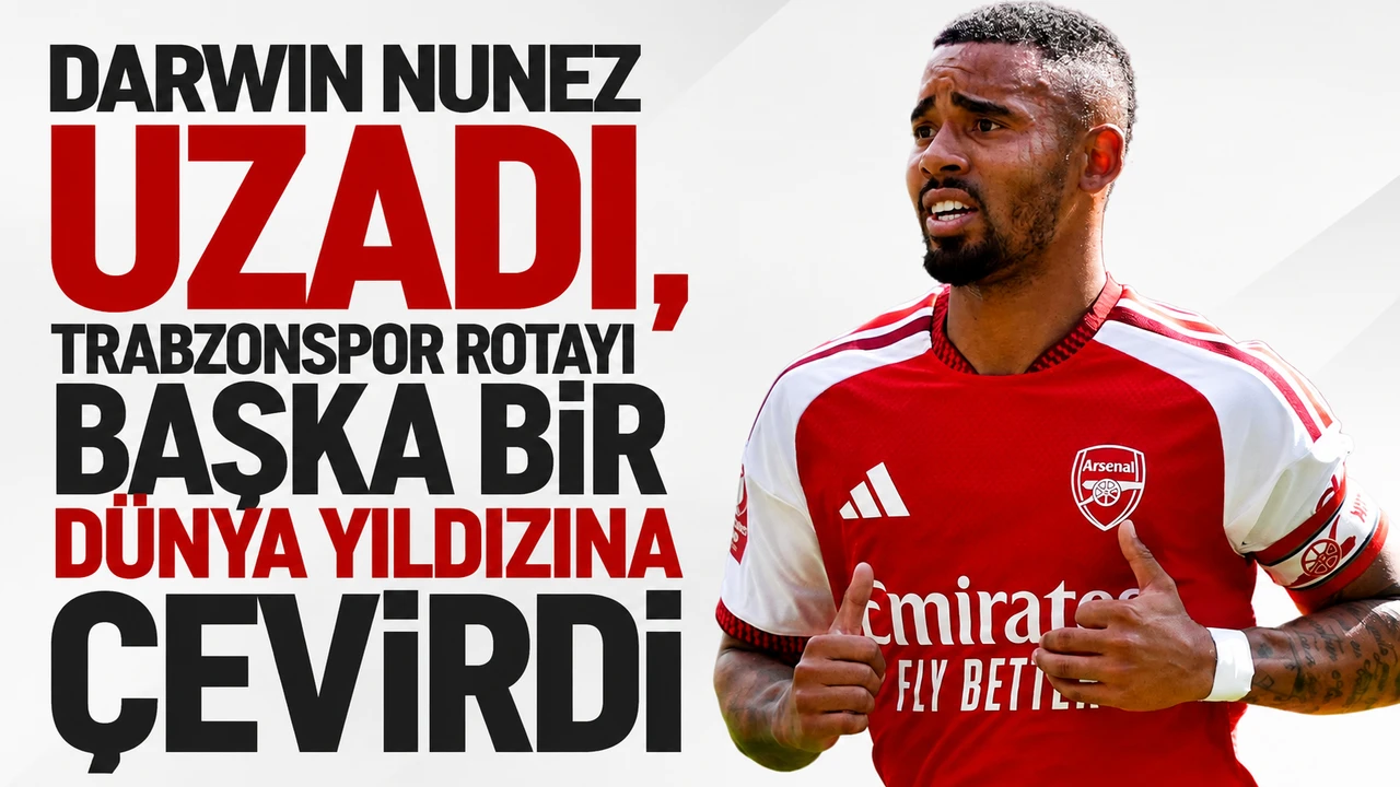 Darwin Nunez uzadı, Trabzonspor rotayı başka bir dünya yıldızına çevirdi