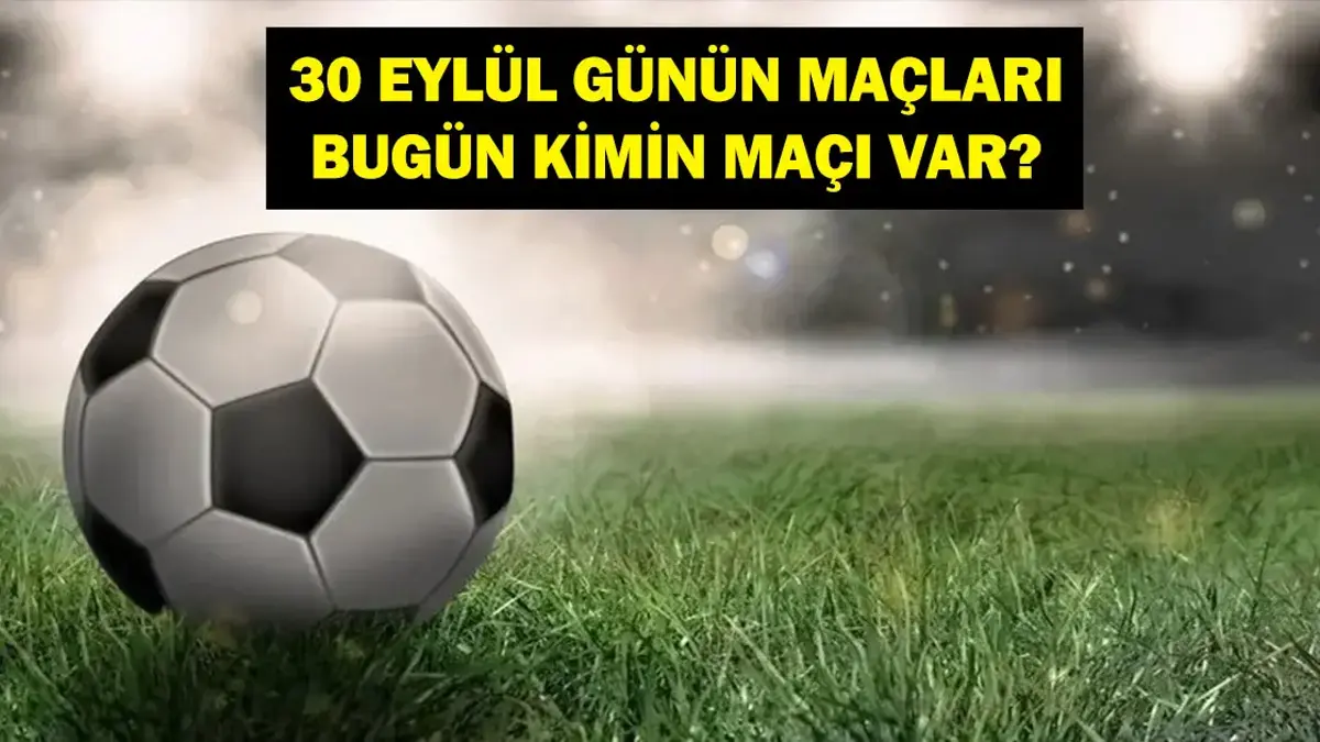 GÜNÜN MAÇLARI 30 EYLÜL 2026: Bugünkü Maçlar Neler? UEFA Uluslar Ligi Maçları Hangi Kanalda, Saat Kaçta? İşte 30 Eylül Günün Maçları