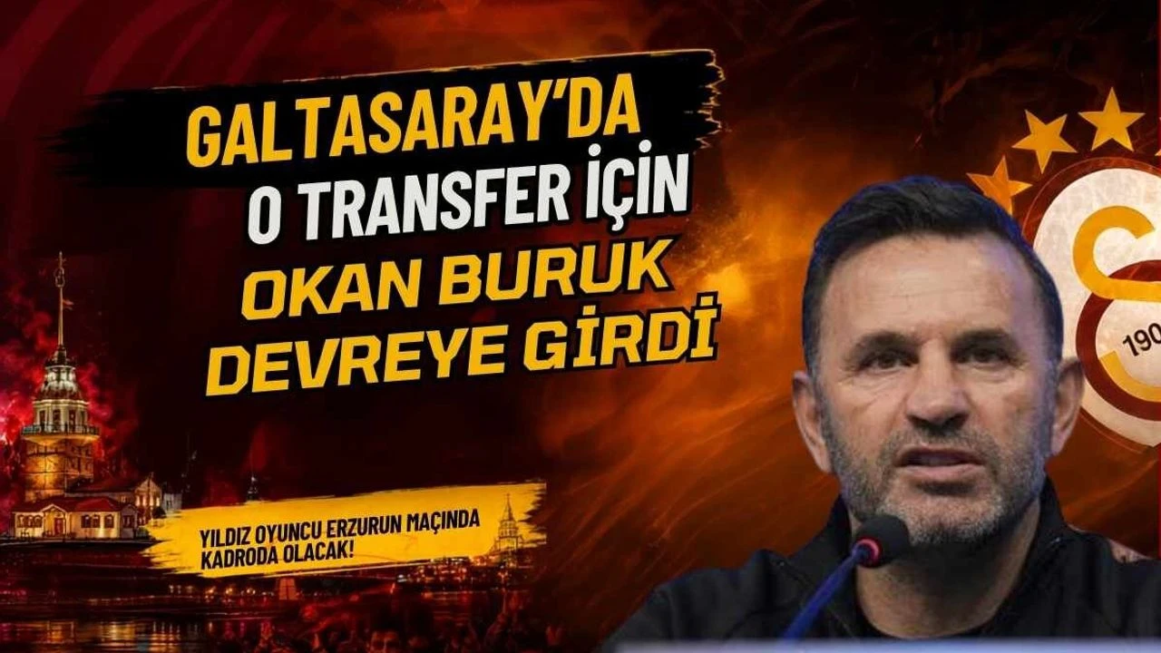 Galatasaray’da Okan Buruk transfer için devreye girdi! Erzurumspor maçında kadroda olacak