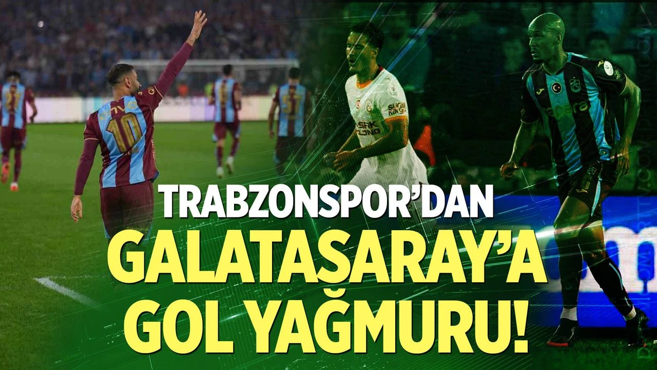 Trabzonspor’dan Galatasaray’a gol yağmuru: 4-0