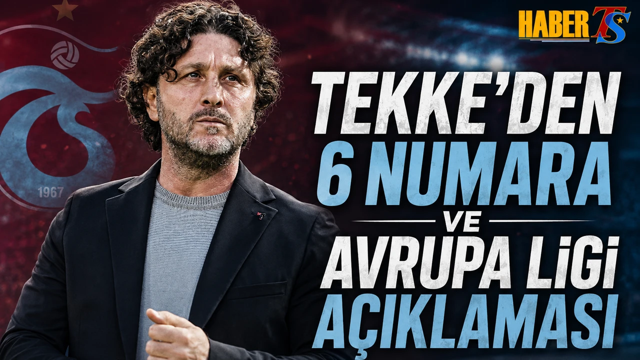 Tekke’den 6 Numara ve Avrupa Ligi Açıklaması