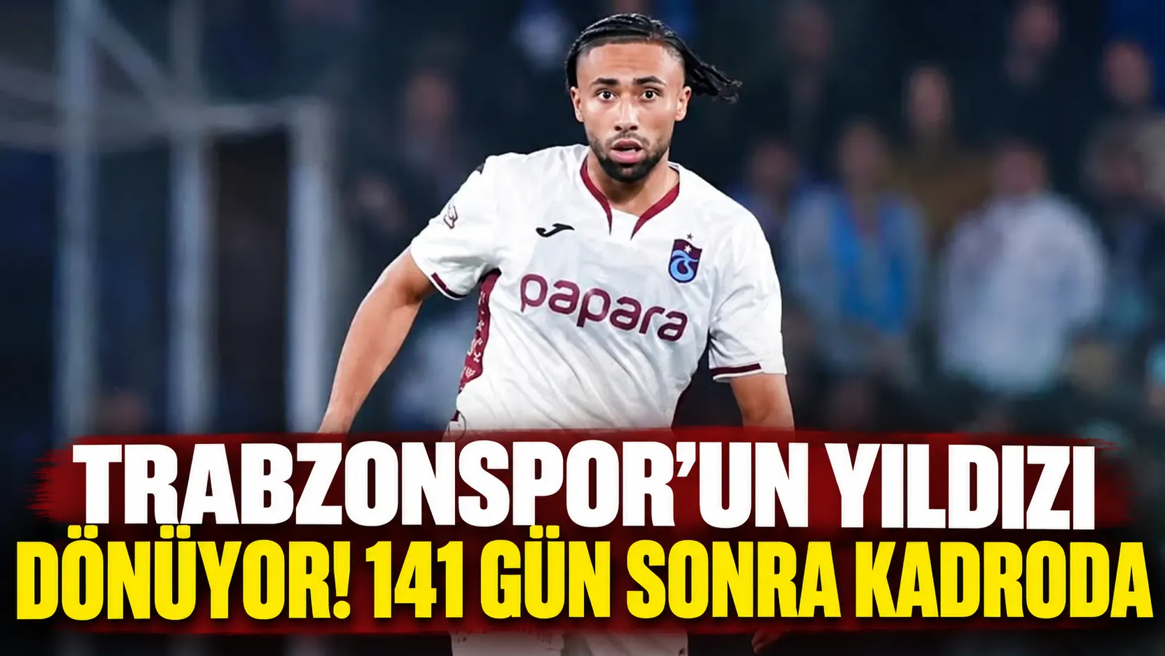 Trabzonspor'un yıldızı dönüyor! 141 gün sonra kadroda