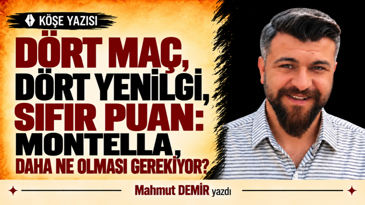 Mahmut DEMİR | Dört maç, dört yenilgi, sıfır puan: Montella, daha ne olması gerekiyor?