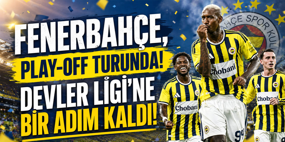 FENERBAHCE, PLAY-OFF TURUNDA! DEVLER LIGINE BIR ADIM KALDI!