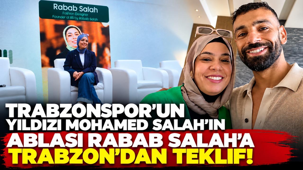Trabzonspor’un yıldızı Mohamed Salah’ın ablası Rabab Salah’a Trabzon’dan teklif!