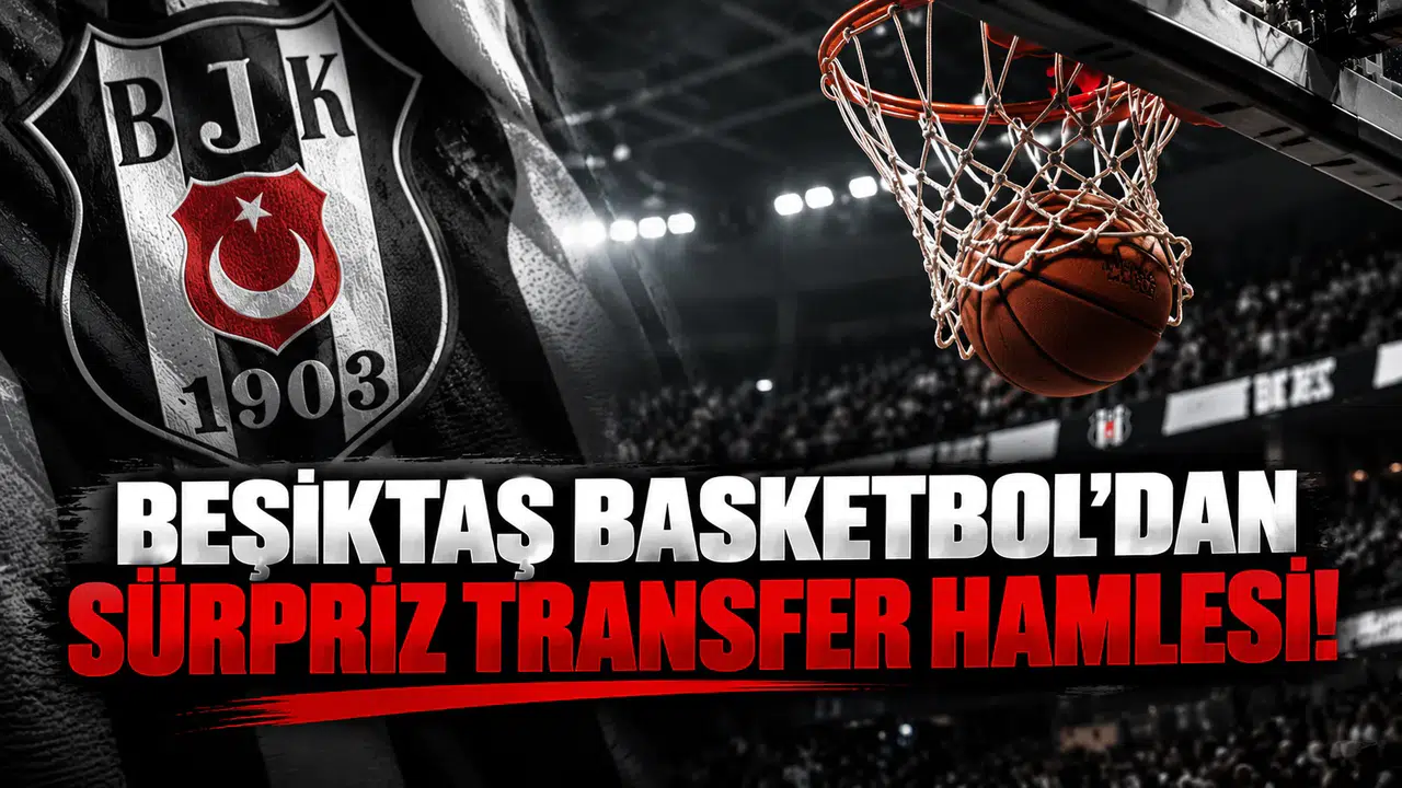 Beşiktaş Basketbol'dan Sürpriz Transfer Hamlesi!