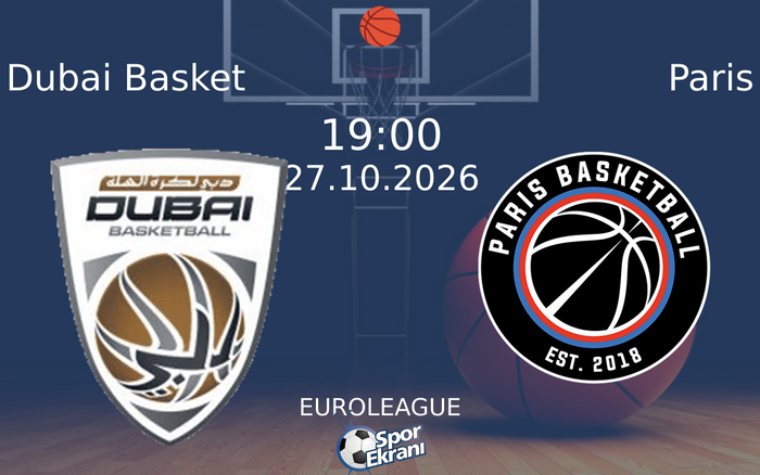 Dubai Basket vs Paris maçı Hangi Kanalda Saat Kaçta Yayınlanacak? | 27 Ekim 2026