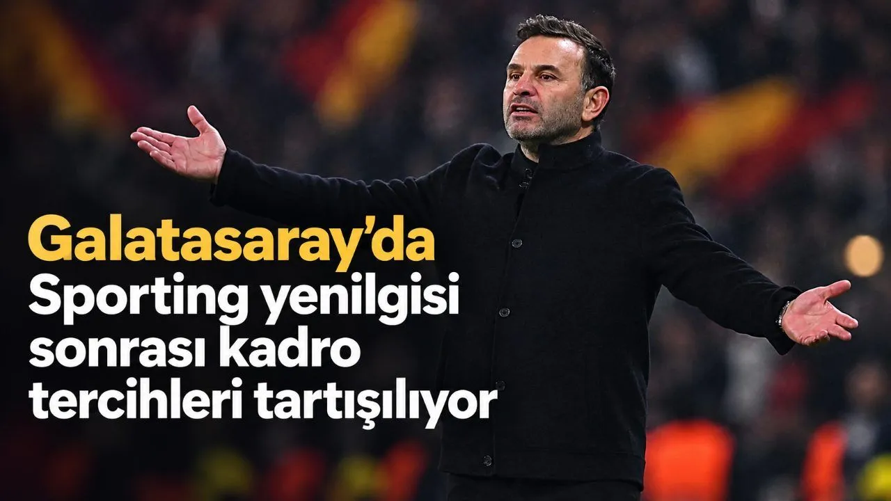 Galatasaray’da Sporting yenilgisi sonrası kadro tercihleri tartışılıyor