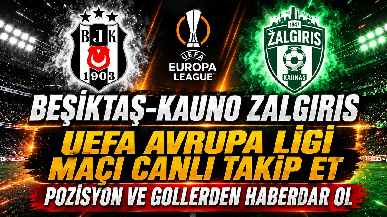 Beşiktaş-Kauno Zalgiris MAÇI CANLI İZLE | UEFA Avrupa Ligi