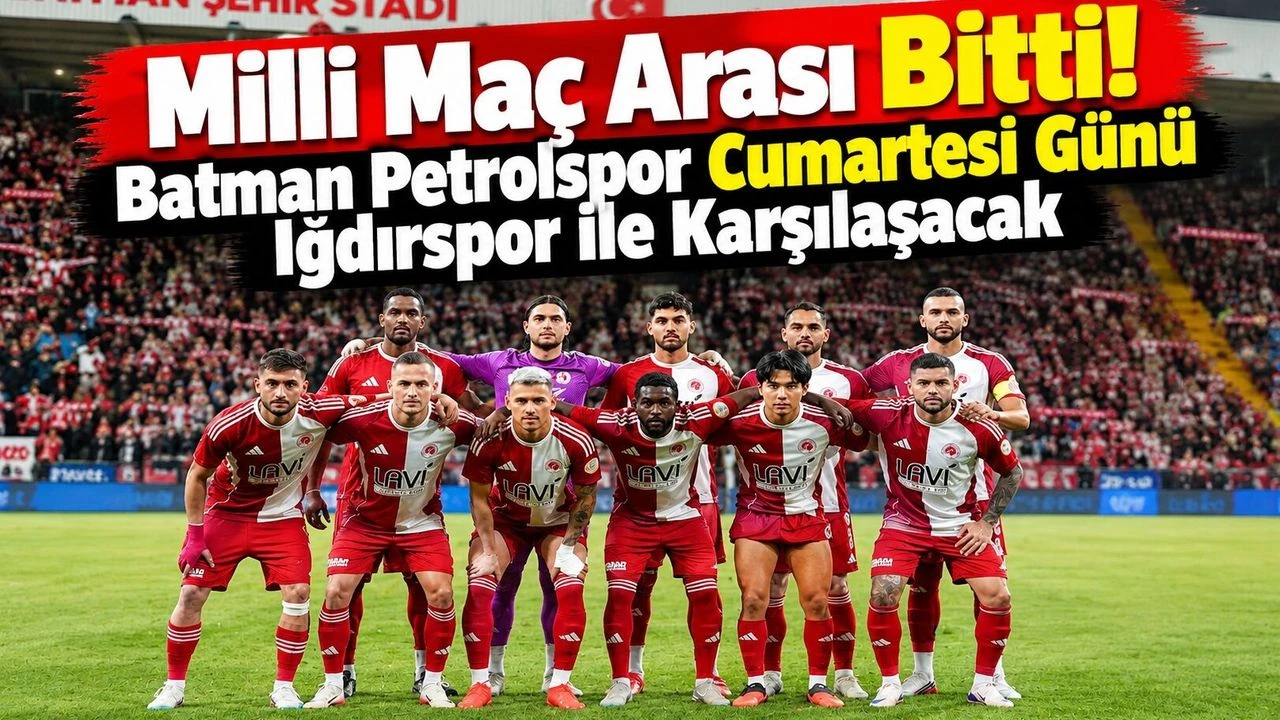 Milli Maç Arası Bitti! Batman Petrolspor Cumartesi Günü Iğdırspor İle Karşılaşacak