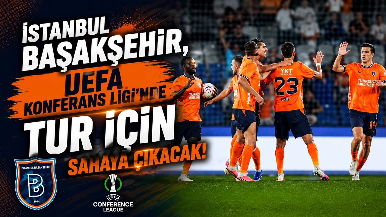 İstanbul Başakşehir, UEFA Konferans Ligi'nde tur için sahaya çıkacak