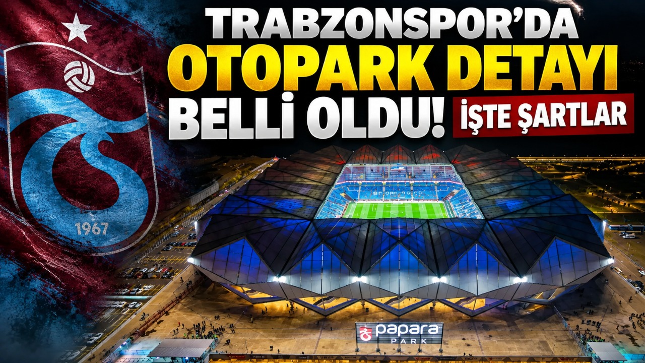 Trabzonspor’da otopark detayı belli oldu! İşte şartlar