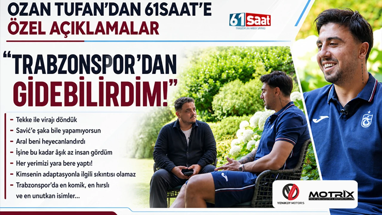 Ozan Tufan'dan 61saat'e özel açıklamalar! Trabzonspor'dan gidebilirdim