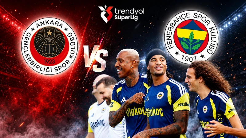 Gençlerbirliği - Fenerbahçe Maç Kadrosu ve Muhtemel 11’ler