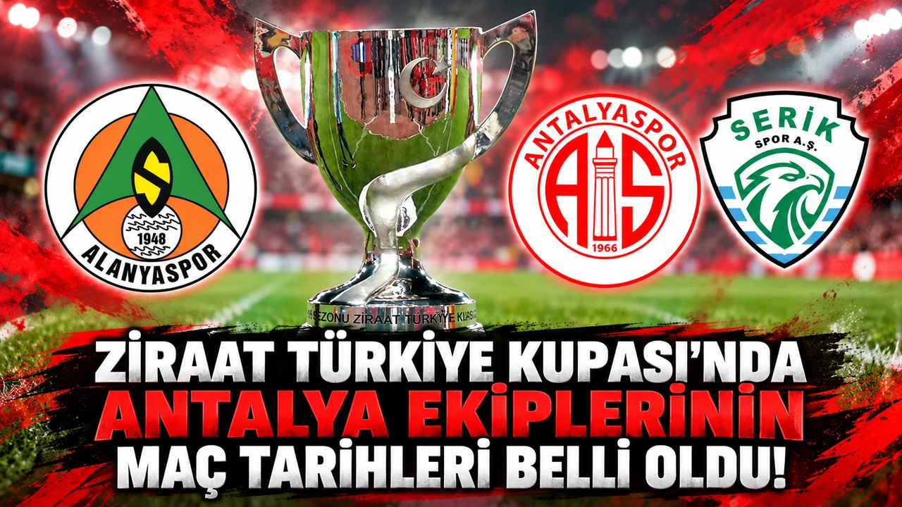 Ziraat Türkiye Kupası'nda Antalya ekiplerinin maç tarihleri belli oldu!