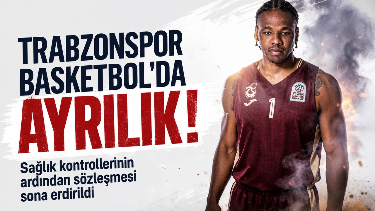 Trabzonspor Basketbol’da ayrılık! Sağlık kontrollerinin ardından sözleşmesi sona erdirildi