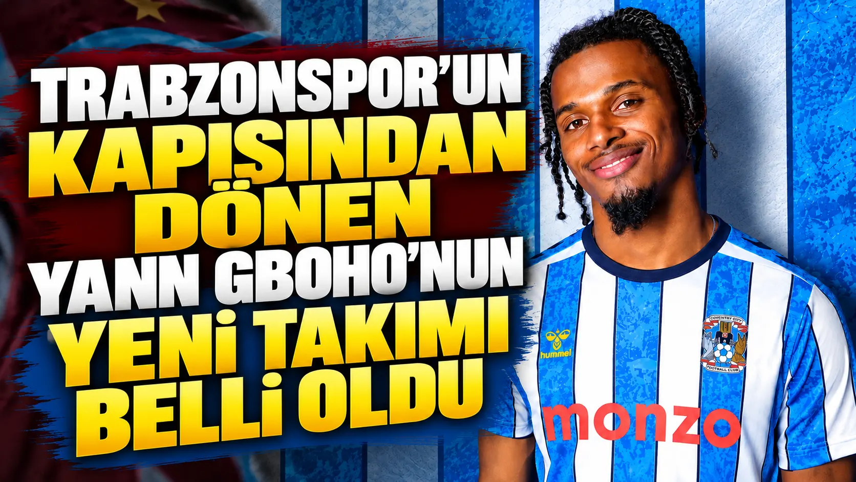 Trabzonspor’un kapısından dönen Yann Gboho’nun yeni takımı belli oldu