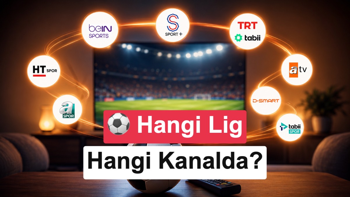 2026 - 2026 futbol sezonunda hangi lig hangi kanalda? Maçlar nasıl izlenir?