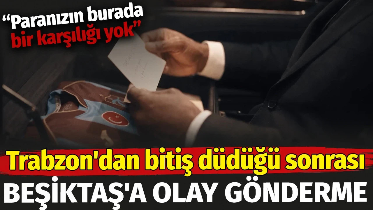 Trabzonspor'dan Beşiktaş'a olay gönderme: Paranızın burada bir karşılığı yok