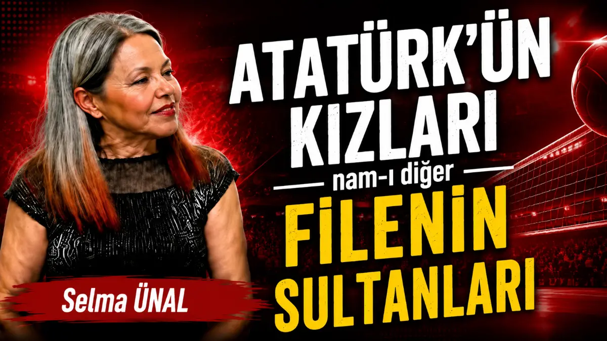 ATATÜRK’ÜN KIZLARI nam-ı diğer FİLENİN SULTANLARI