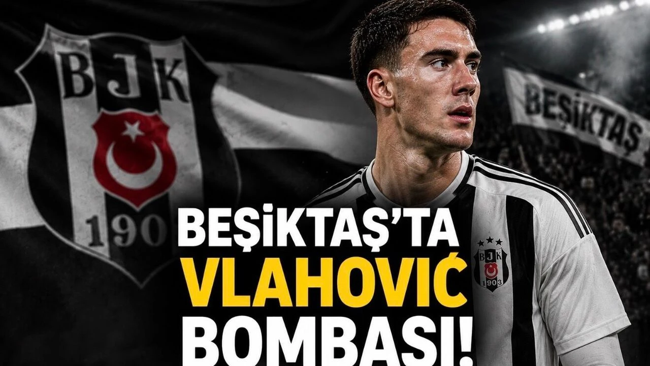 Beşiktaş’ta Dušan Vlahović Bombası: Yıldız Golcü İstanbul’da