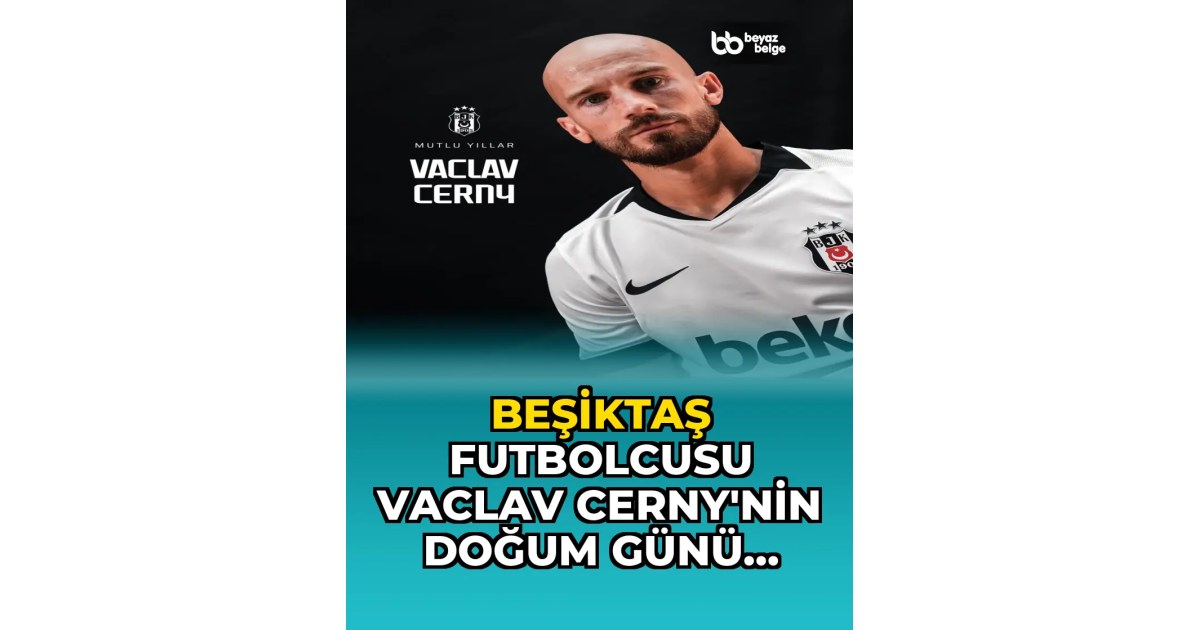 Beşiktaş Futbolcusu Vaclav Cerny'nin Doğum Günü Kutlandı