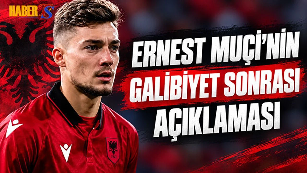 Ernest Muçi'nin Milli Galibiyet Sonrası Açıklaması