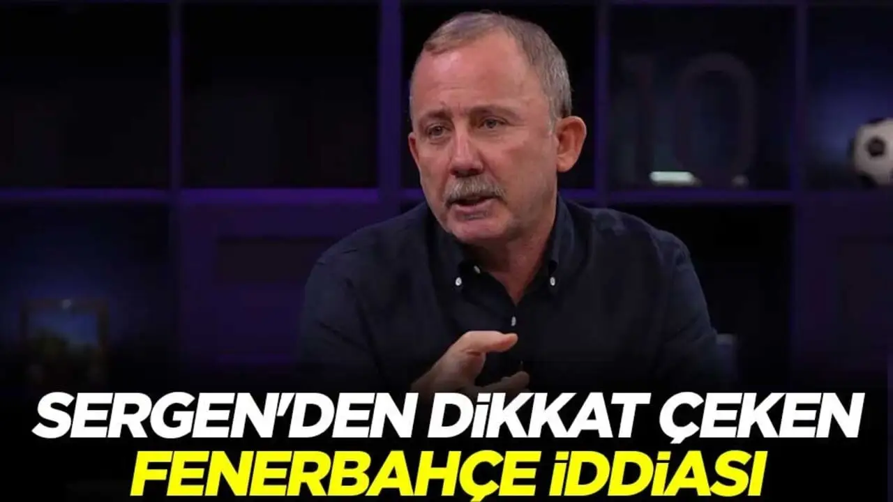 Sergen Yalçın'dan dikkat çeken Fenerbahçe iddiası