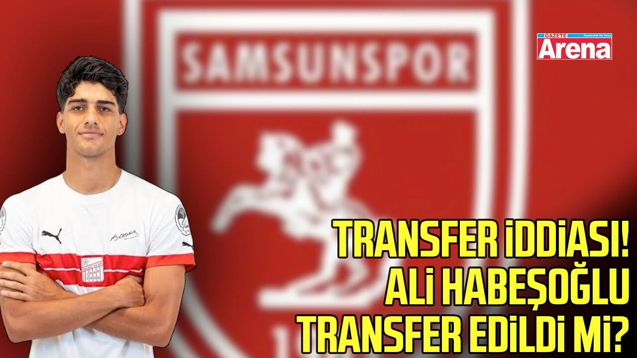 Samsunspor'da transfer iddiası! Gözler Ali Habeşoğlu'nda