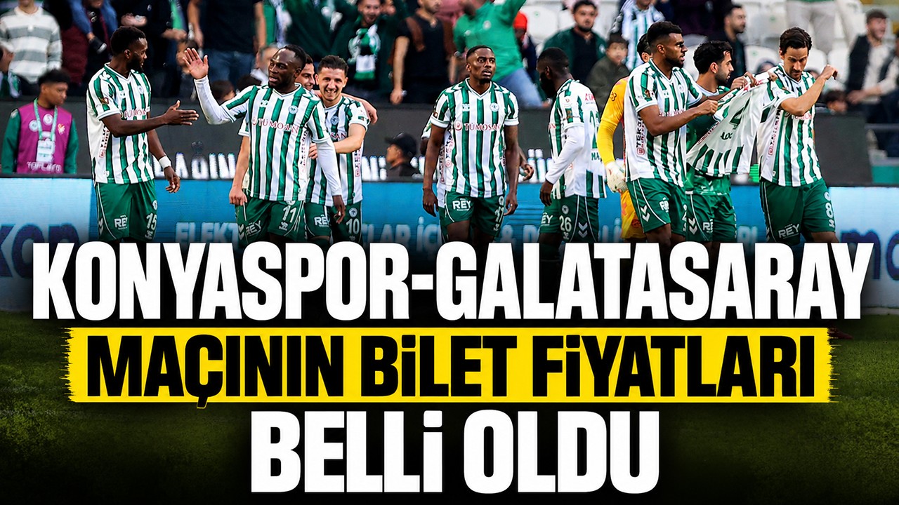 Konyaspor-Galatasaray maçının bilet fiyatları belli oldu