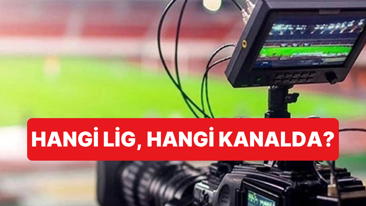 Yeni Sezonda Hangi Lig Hangi Kanalda Yayınlanacak?
