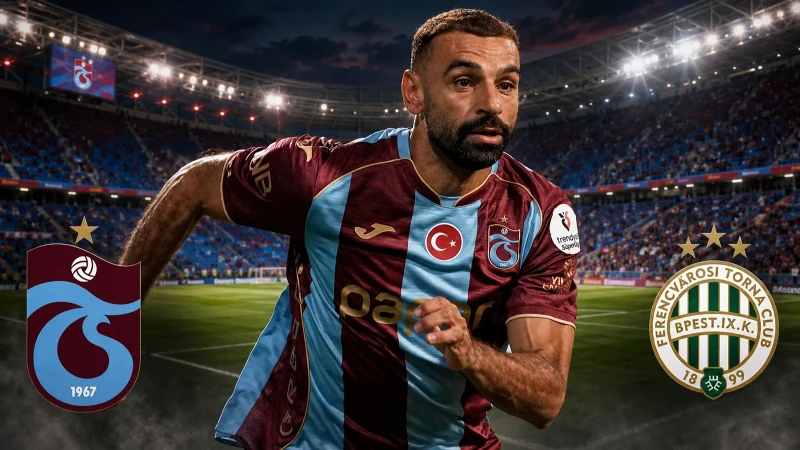 Trabzonspor - Ferencvaros Maç Kadrosu ve Muhtemel 11’ler