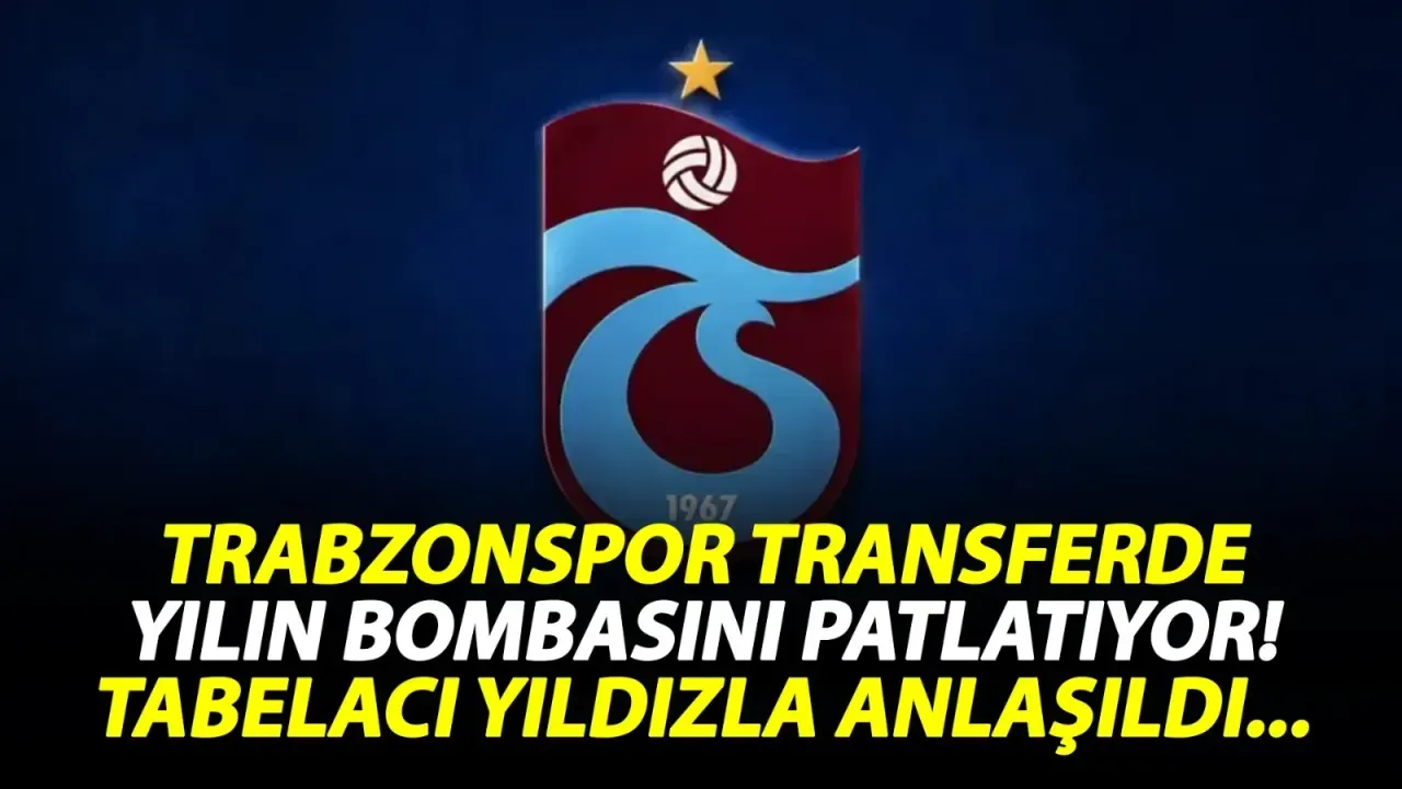 Trabzonspor transferde yılın bombasını patlatıyor! Tabelacı yıldızla anlaşma sağlandı...