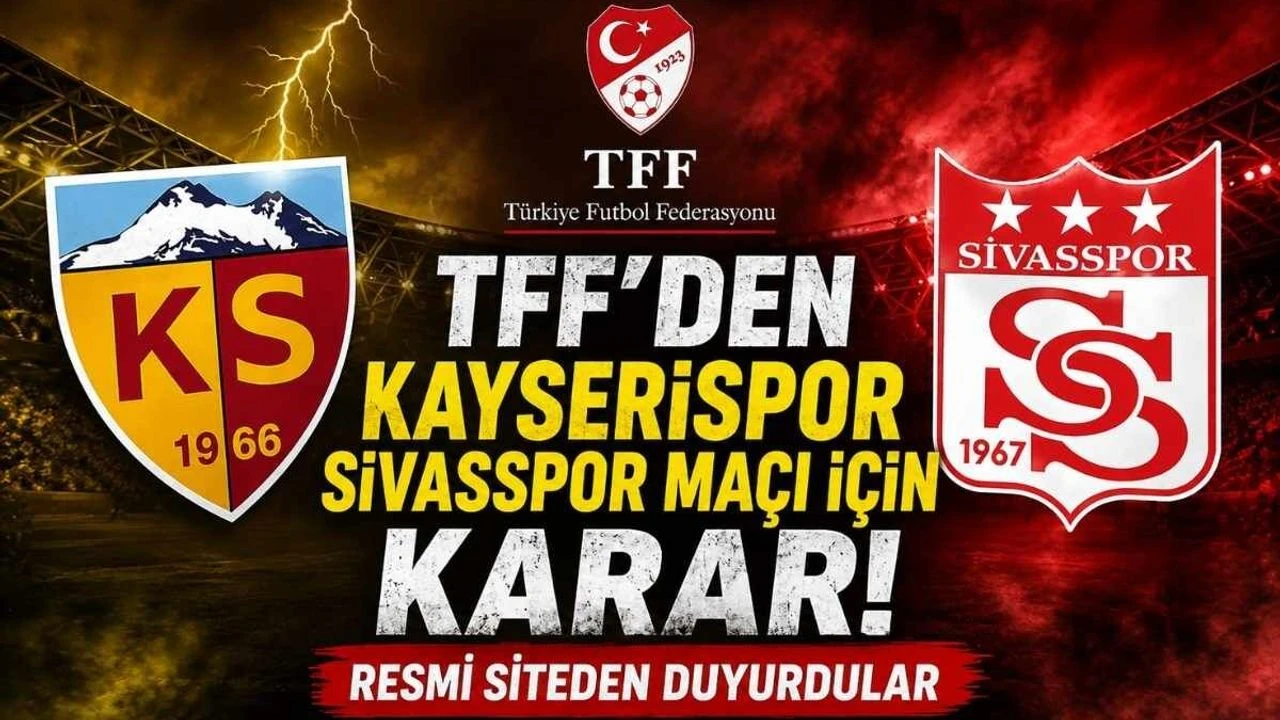 TFF’den Kayserispor Sivasspor maçı için karar! Resmi siteden duyurdular