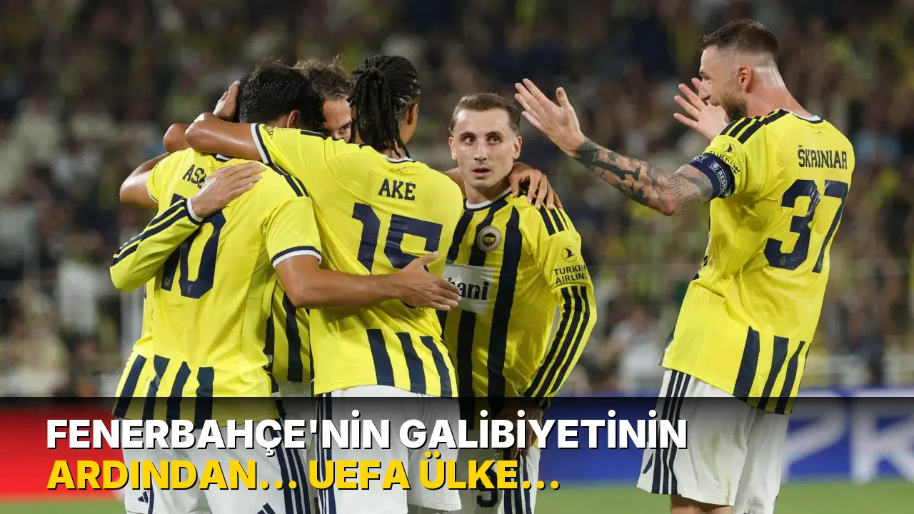 Fenerbahçe'nin zaferinin ardından... UEFA ülke puanı tablosu güncellendi!
