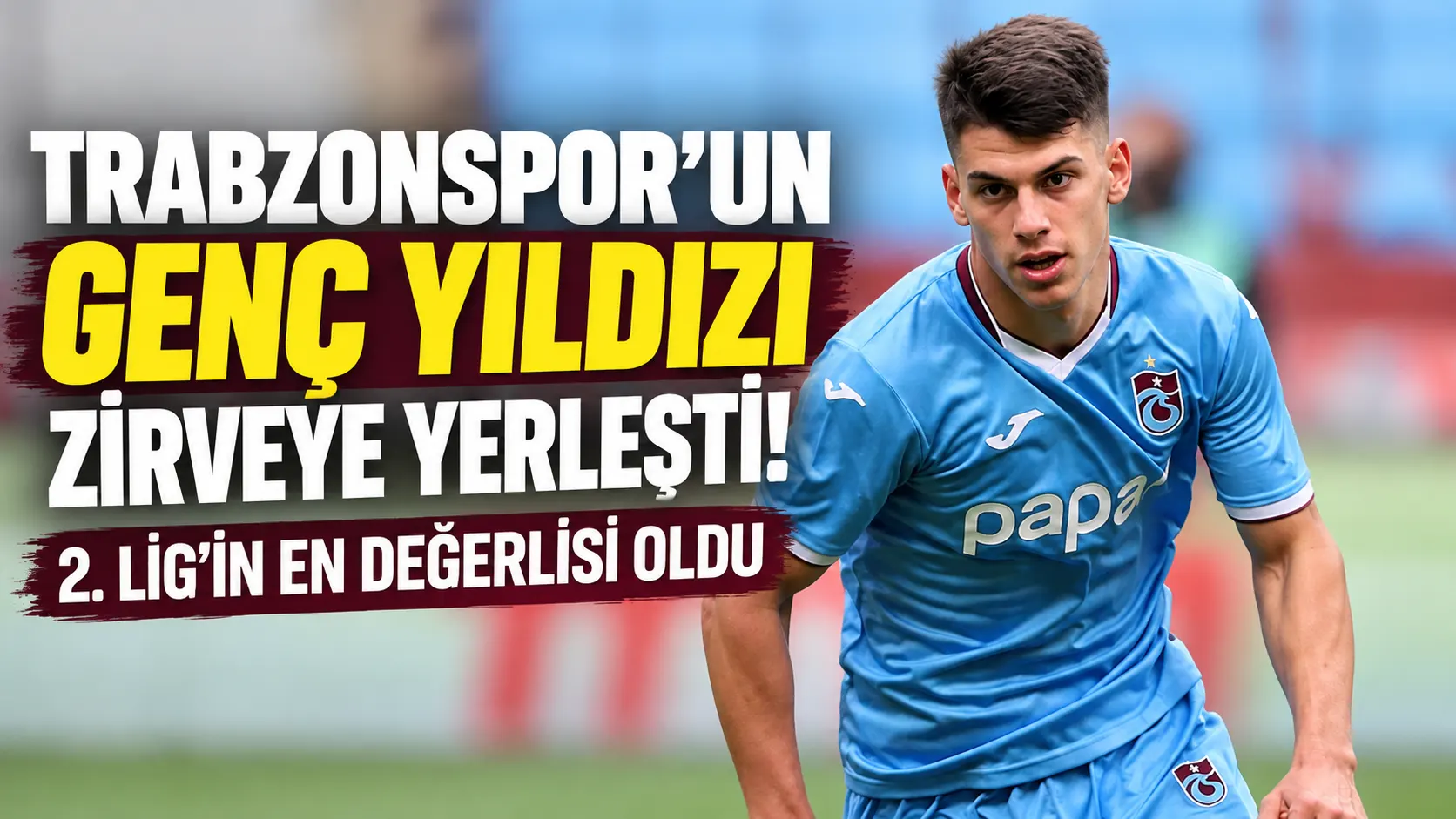 Trabzonspor'un genç yıldızı zirveye yerleşti! 2. Lig'in en değerlisi oldu