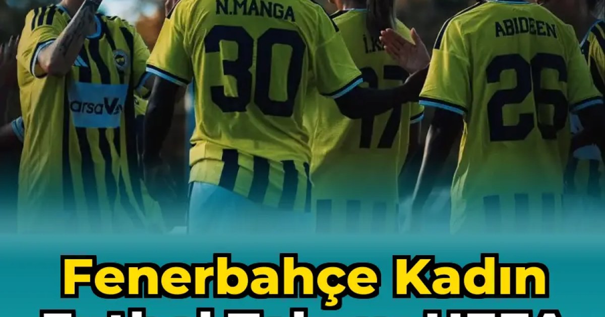 Fenerbahçe Kadın Futbol Takımı UEFA Kadınlar Avrupa Kupası'nda İlk Maçını Kazandı
