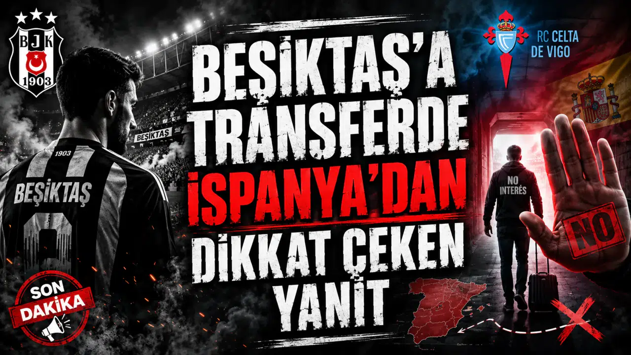 BEŞİKTAŞ’A TRANSFERDE İSPANYA’DAN DİKKAT ÇEKEN YANIT