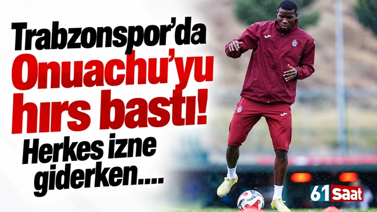 Trabzonspor'da Onuachu'yu hırs bastı! Herkes izne giderken....