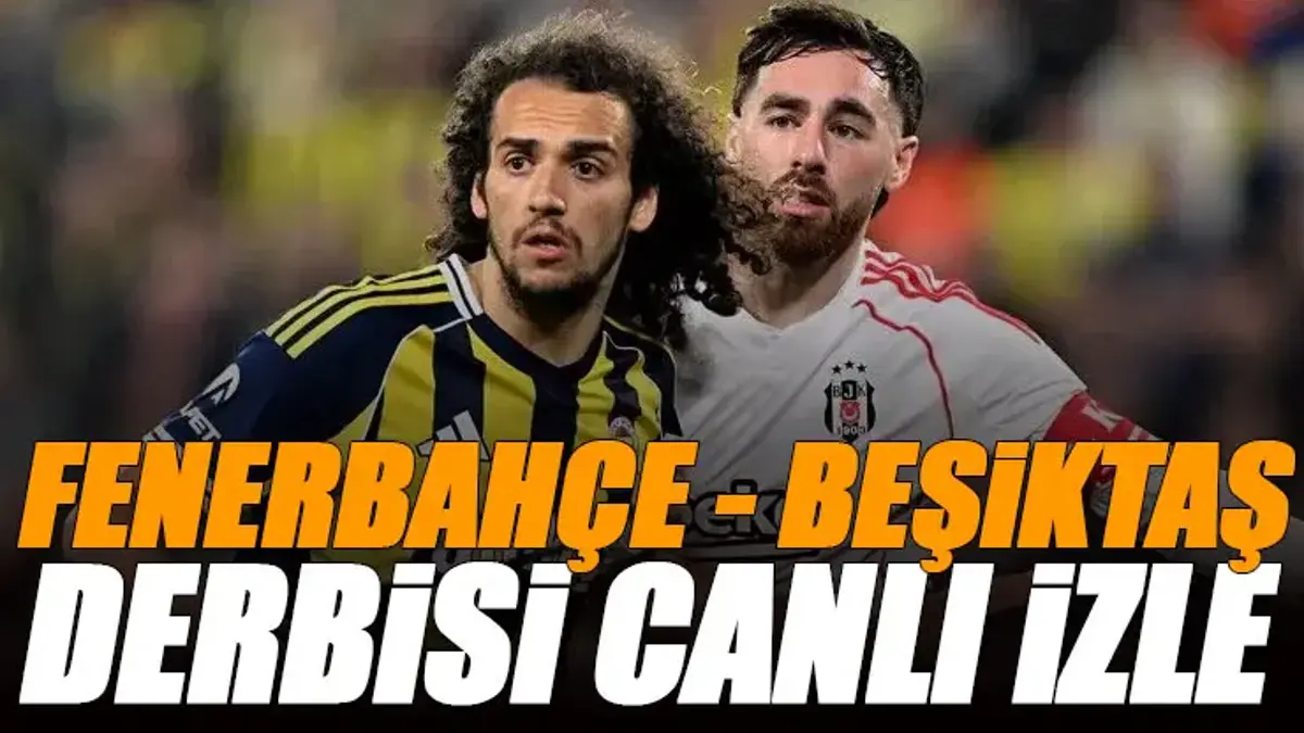 Fenerbahçe - Beşiktaş derbisi canlı izle | FB BJK maçı şifresiz (Süper Lig maçı canlı yayın)