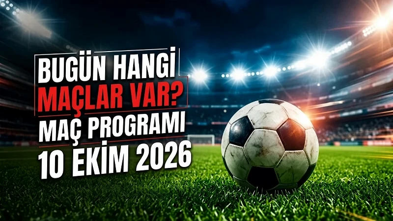 Bugün akşam hangi maçlar var, hangi kanalda yayınlanacak? 10 Ekim maç programı | Futbol Haberleri