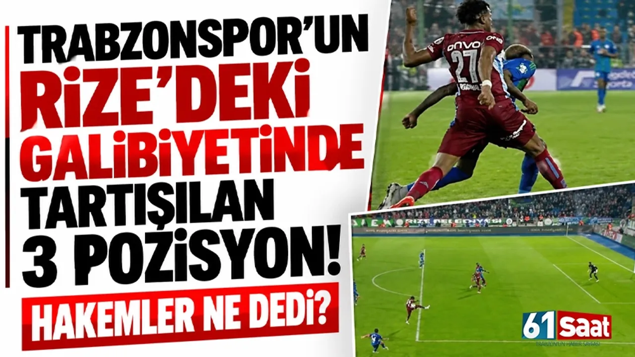 Trabzonspor’un Rize’deki galibiyetinde tartışılan 3 pozisyon! Hakemler ne dedi?