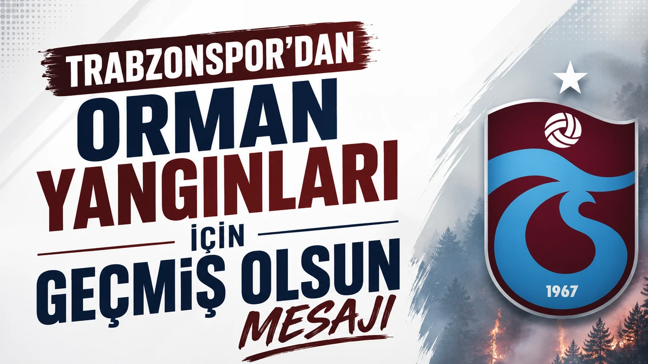 Trabzonspor’dan orman yangınları için geçmiş olsun mesajı
