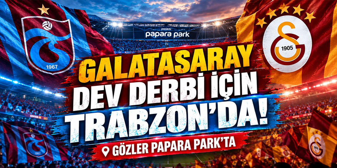 Galatasaray, dev derbi için Trabzon'da