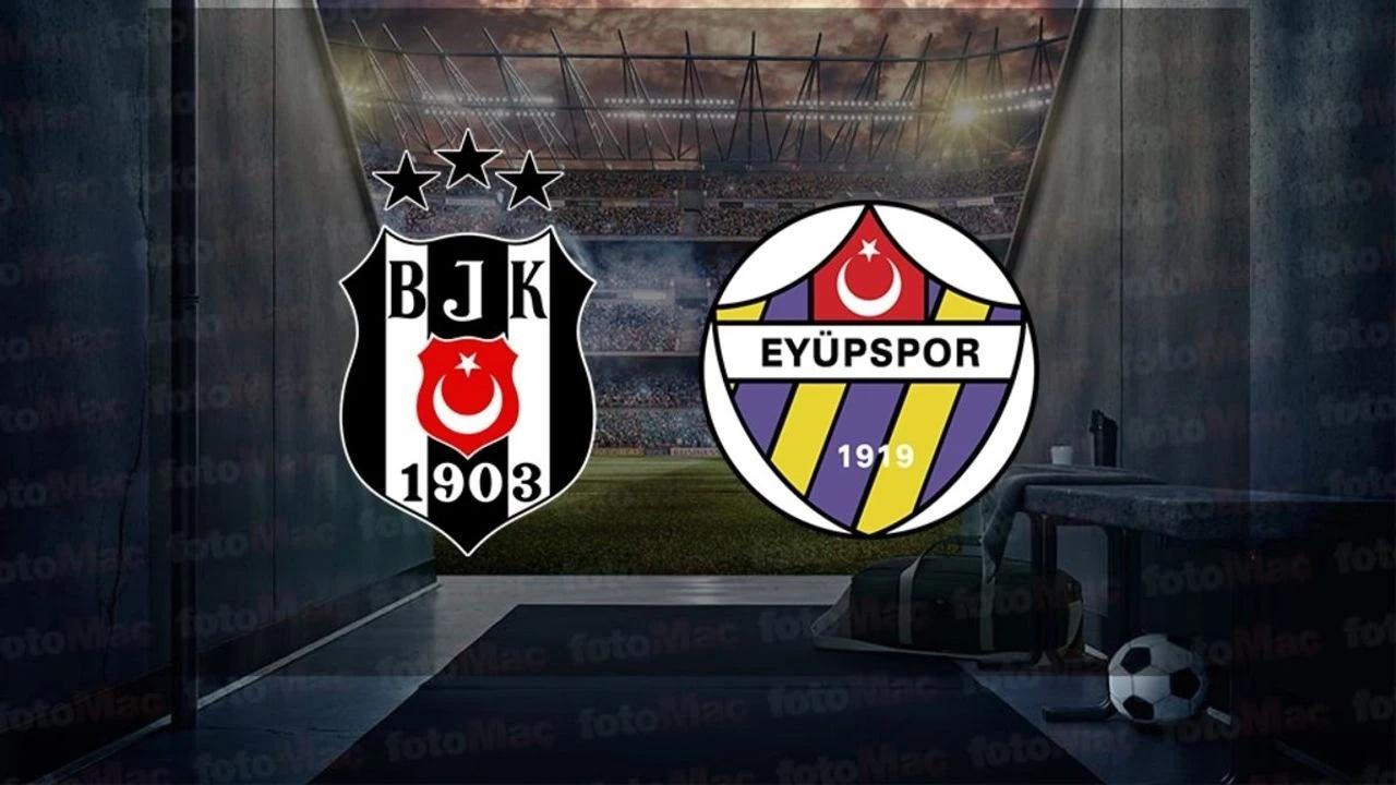 Beşiktaş-Eyüpspor Maçı İçin Geri Sayım! İşte Maçın Yayın Bilgileri