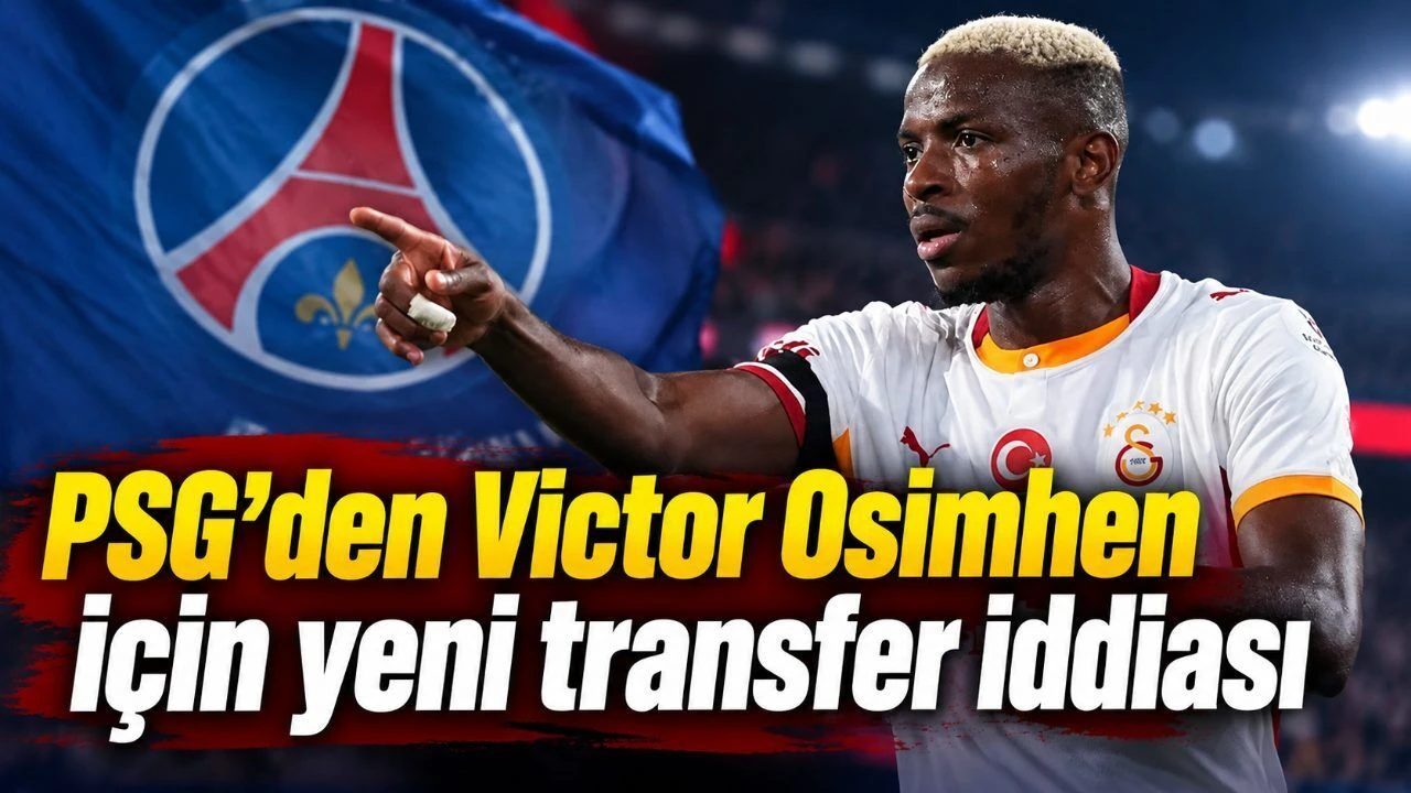 PSG’den Victor Osimhen için yeni transfer iddiası