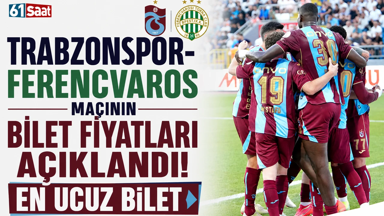 Trabzonspor-Ferencvaros maçının bilet fiyatları açıklandı